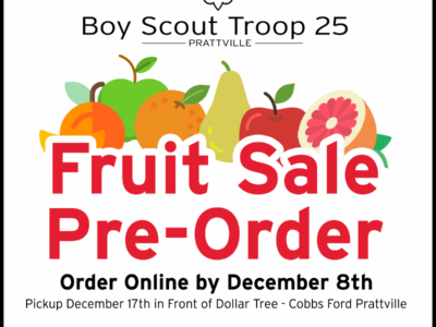 Prattville Boy Scouts from Troop 25 are taking Orders now for Fruit Sale; Please Share