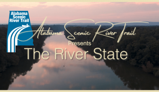 Alabama Scenic River Trail Releases New Video, The River State, Inviting You to Paddle & Explore Alabama’s Waterways