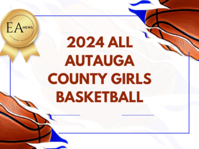 2024 ALL AUTAUGA COUNTY GIRLS BASKETBALL TEAM (AHSAA)