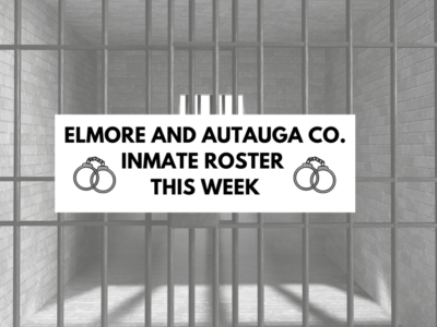 This week’s inmate roster for Elmore and Autauga County