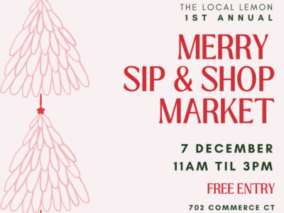 The Local Lemon is hosting the inaugural Merry Sip & Shop Market today